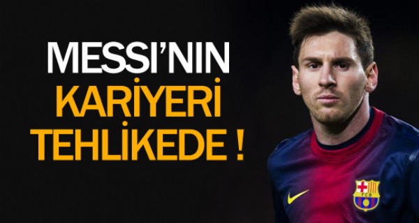 Messi'nin kariyeri tehlikede